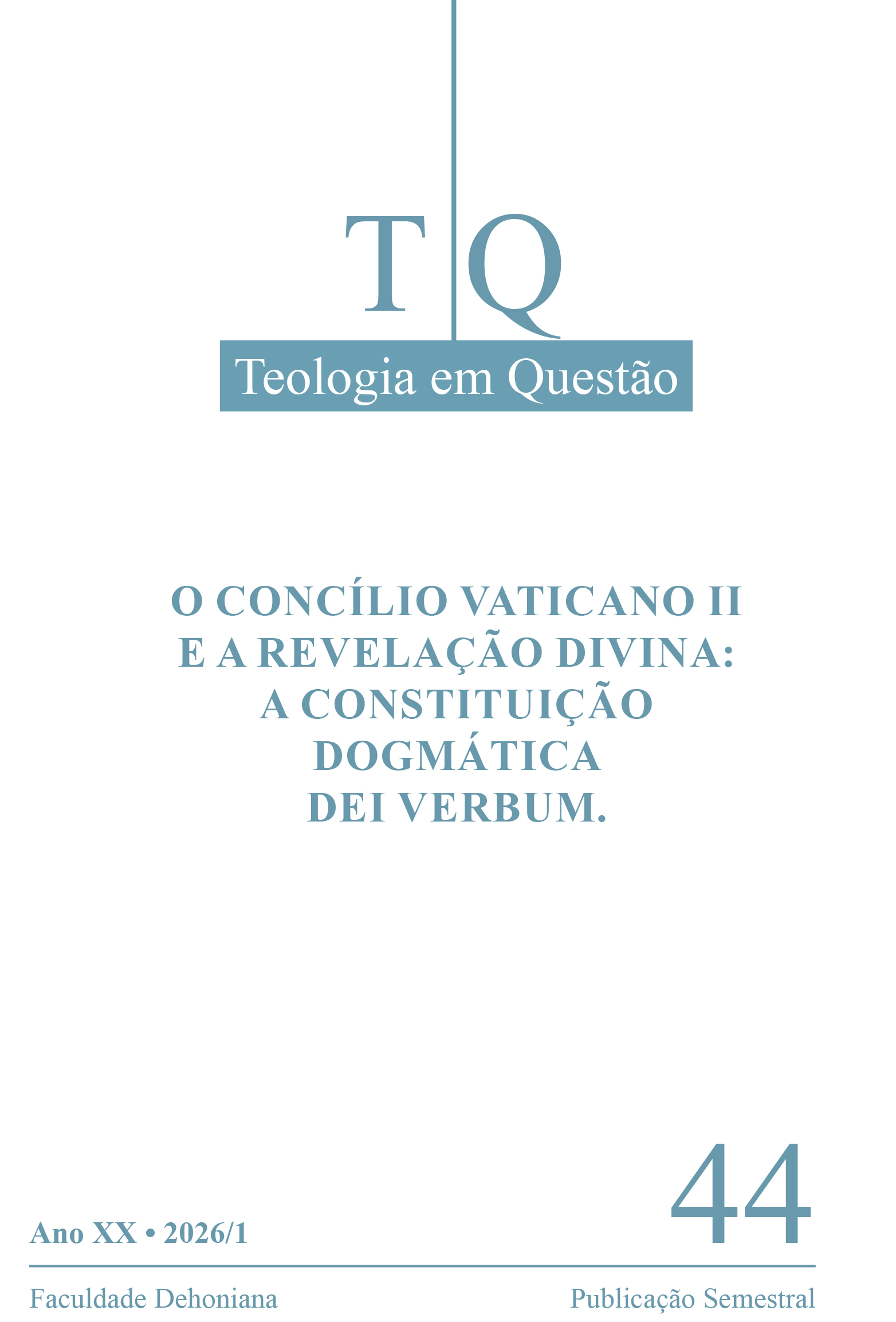 					Visualizar n. 44 (2026): O CONCÍLIO VATICANO II E A REVELAÇÃO DIVINA: A CONSTITUIÇÃO DOGMÁTICA DEI VERBUM.
				